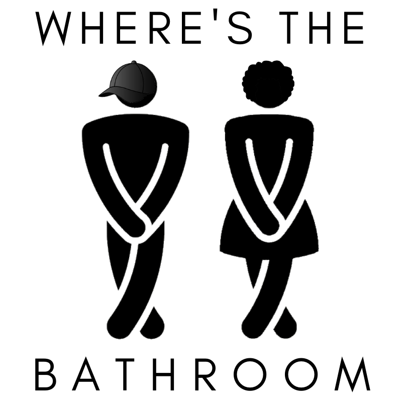 WHERES THE BATHROOM